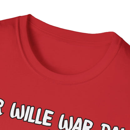T-Shirt Der Wille war da