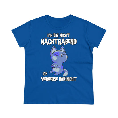 Damen T-Shirt Ich bin nicht nachtragend