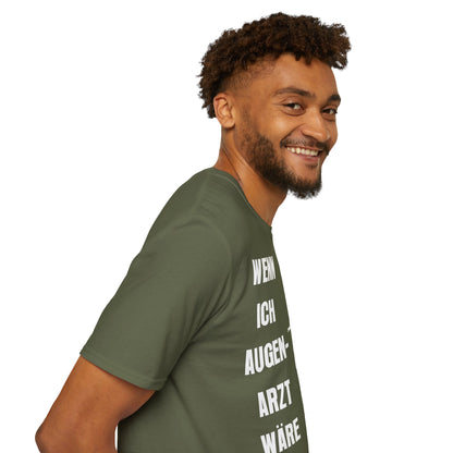 T-Shirt Wenn Ich Augen Arzt Wäre