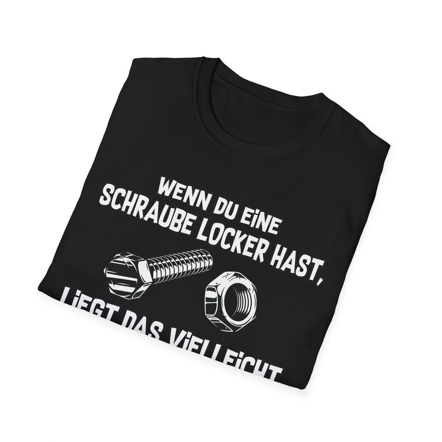 T-Shirt Wenn du eine Schraube locker hast
