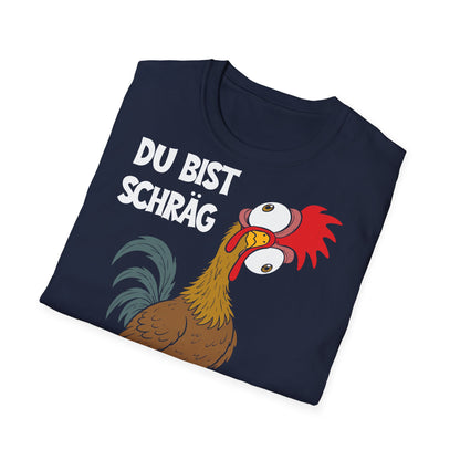 T-Shirt (bis 5XL) Du bist schräg, Dich mag ich