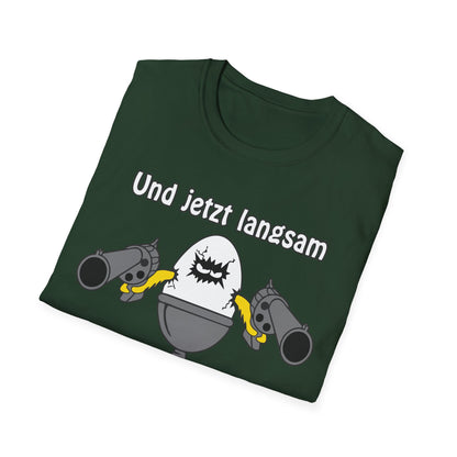 T-Shirt Und jetzt langsam den Löffel runter