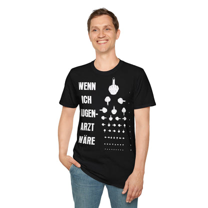 T-Shirt Wenn Ich Augen Arzt Wäre