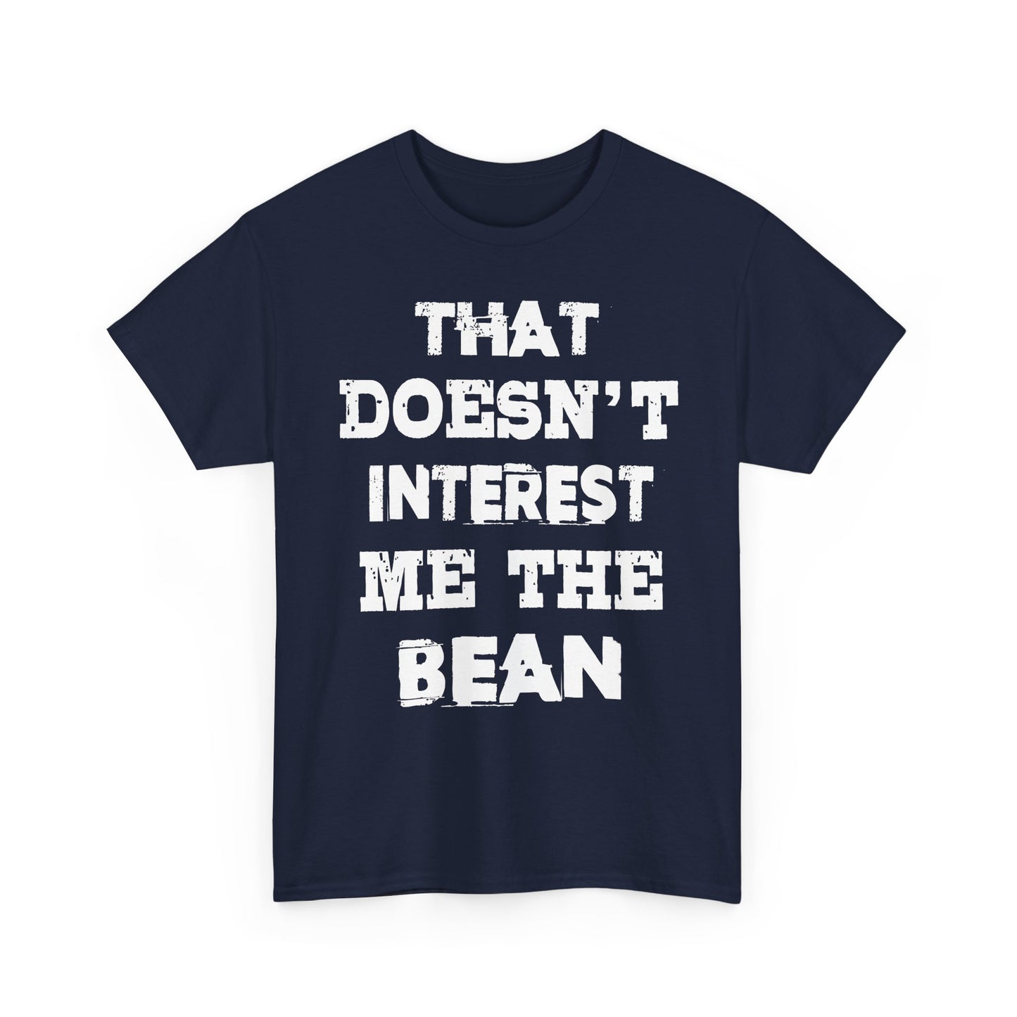 T-Shirt (bis 5XL) That doesn't inerest me the Bean