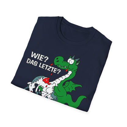 T-Shirt Wie? Das letzte?