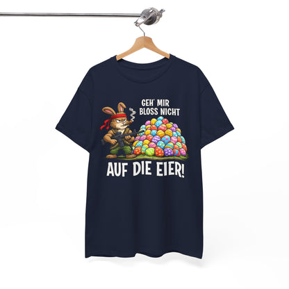 T-Shirt (bis 5XL) Geh' mir bloss nicht auf die Eier