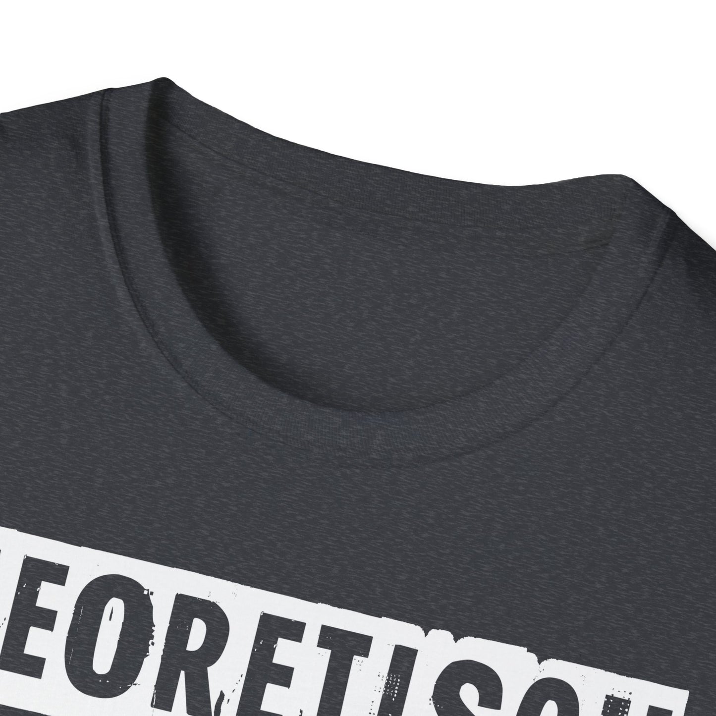 T-Shirt Theoretisch kann ich praktisch alles