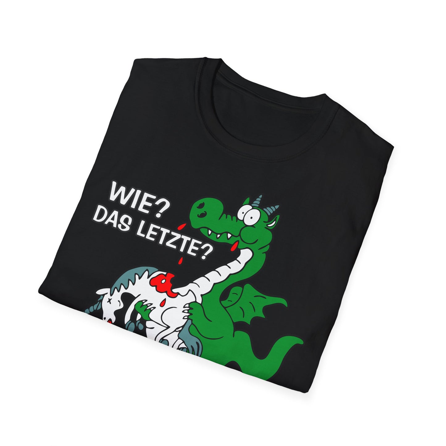 T-Shirt Wie? Das letzte?