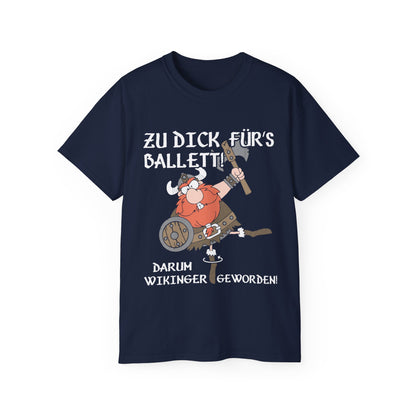 T-Shirt Zu dick für's Ballett (bis 5XL)