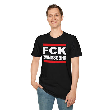 T-Shirt Unisex (bis 5XL) FCK ZWNGSGBHR
