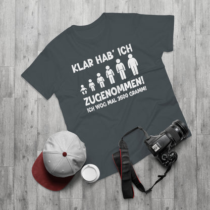 T-Shirt Klar hab' ich zugenommen (bis 5XL)