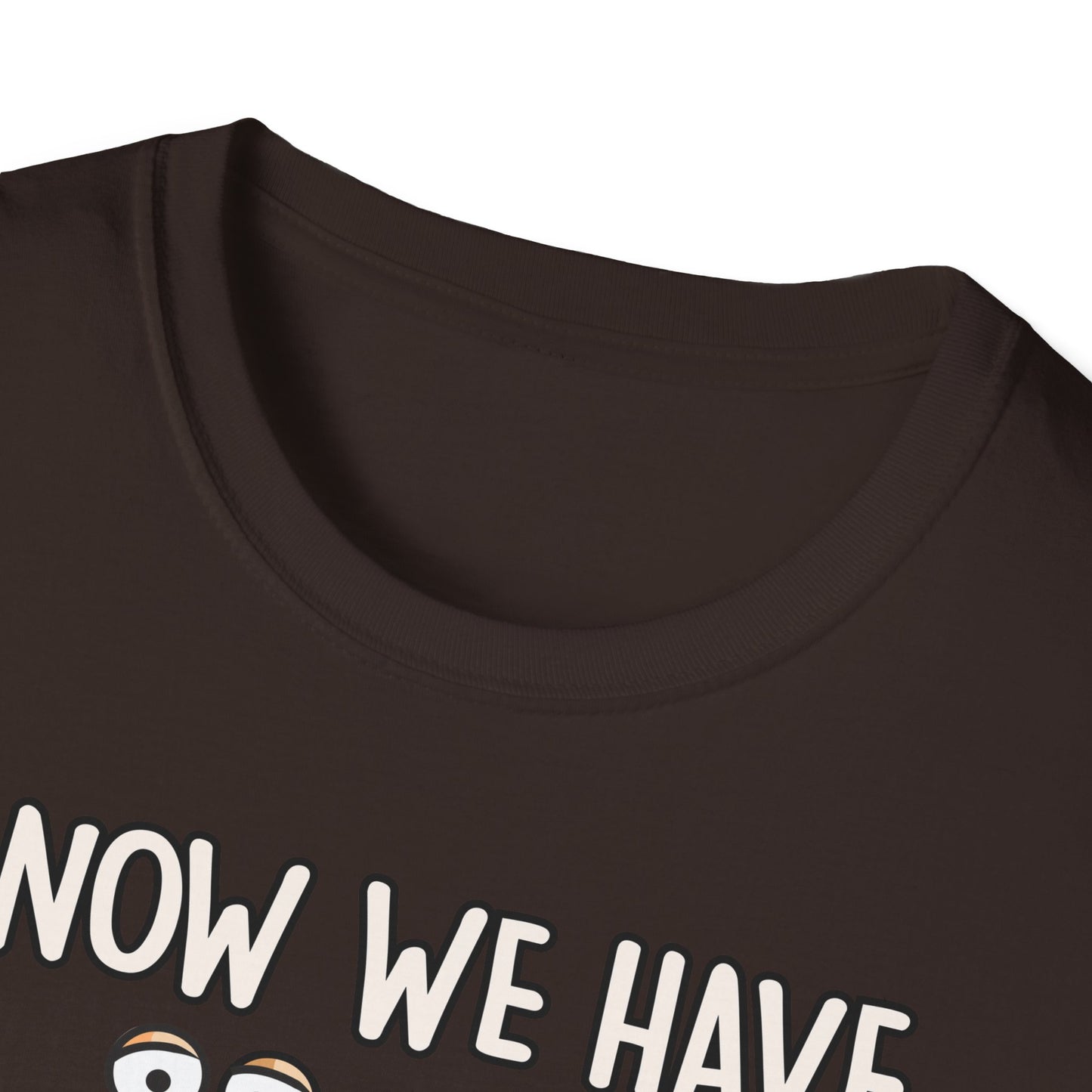 T-Shirt Now we have the Salad