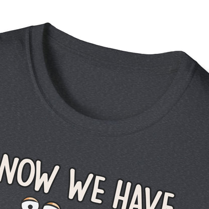 T-Shirt Now we have the Salad