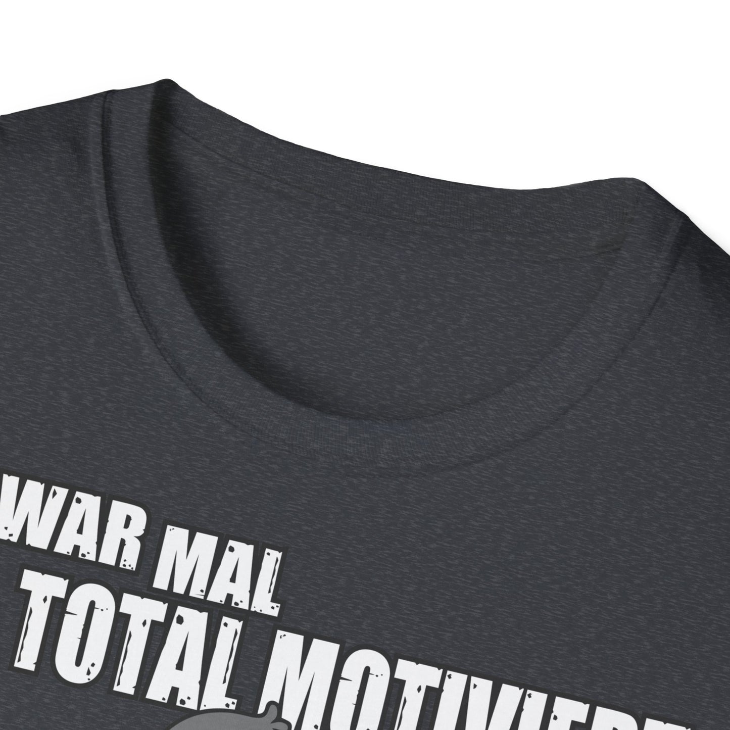 T-Shirt Ich war mal total motiviert