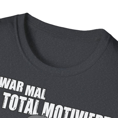 T-Shirt Ich war mal total motiviert