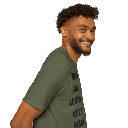 T-Shirt Wenn ich Augen Arzt wäre
