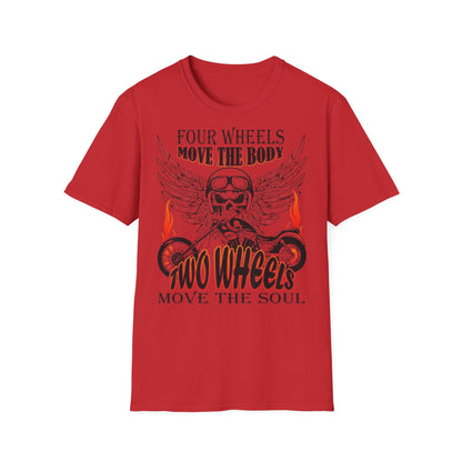 T-Shirt Four Wheels move the Body Two Wheels move the Soul