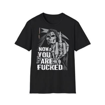 T-Shirt Now you are fucked