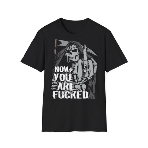 T-Shirt Now you are fucked