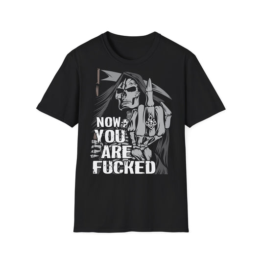 T-Shirt Now you are fucked