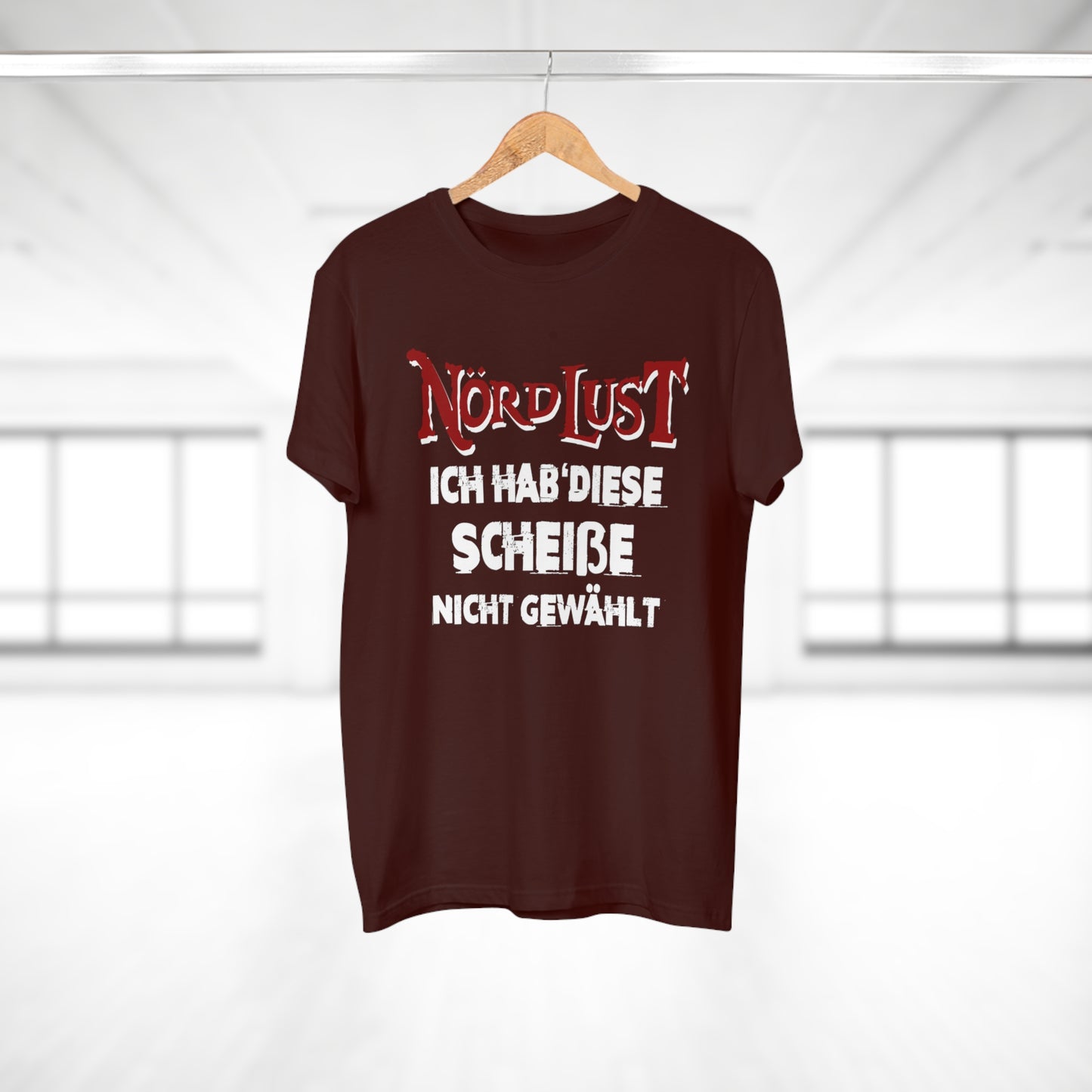 T-Shirt (bis 5XL) NördLust  Ich hab' diese Scheiße nicht gewählt'