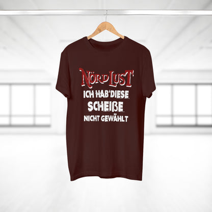 T-Shirt (bis 5XL) NördLust  Ich hab' diese Scheiße nicht gewählt'