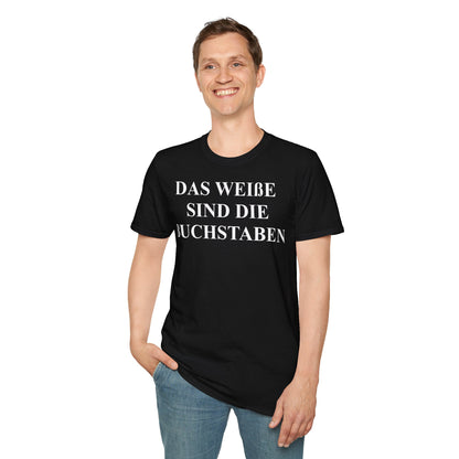 T-Shirt (bis 5XL) Das weiße sind die Buchstaben
