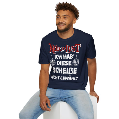 T-Shirt NördLust Ich hab' diese Scheiße nicht gewählt fy