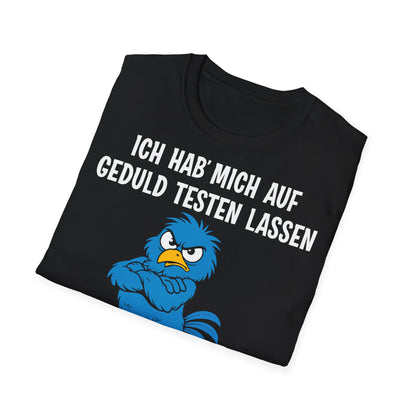 T-Shirt (bis 5XL) Ich hab' mich auf Geduld testen lassen