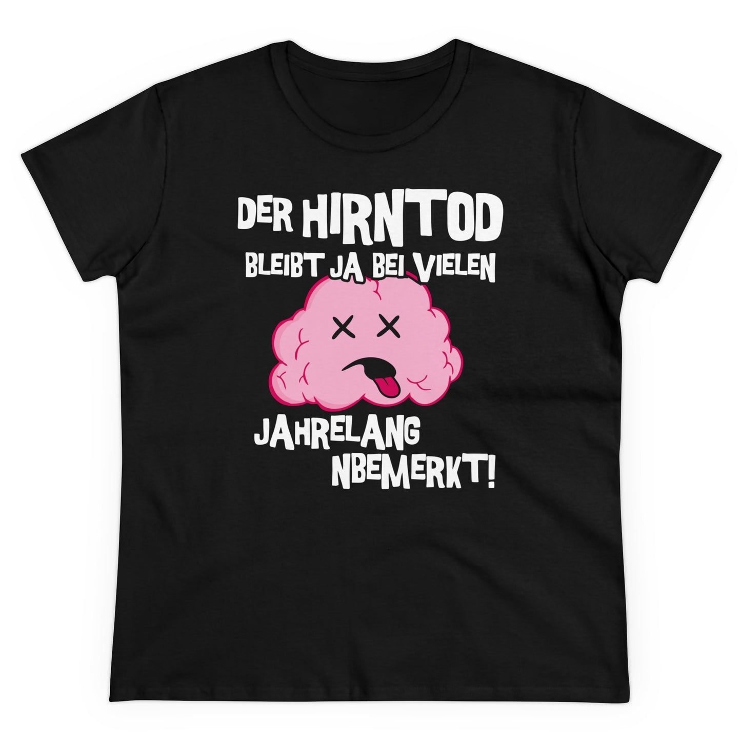 Damen T-Shirt Der Hirntod