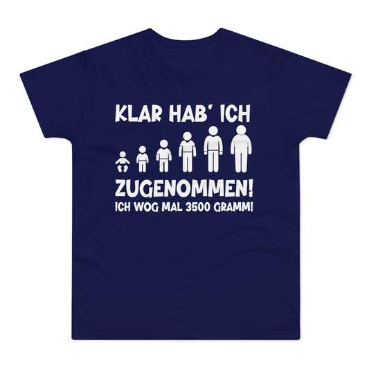 T-Shirt Klar hab' ich zugenommen (bis 5XL)