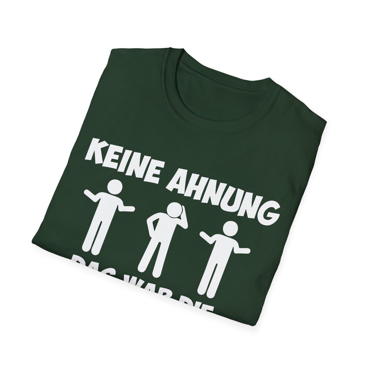 T-Shirt Keine Ahnung das war die andere Schicht