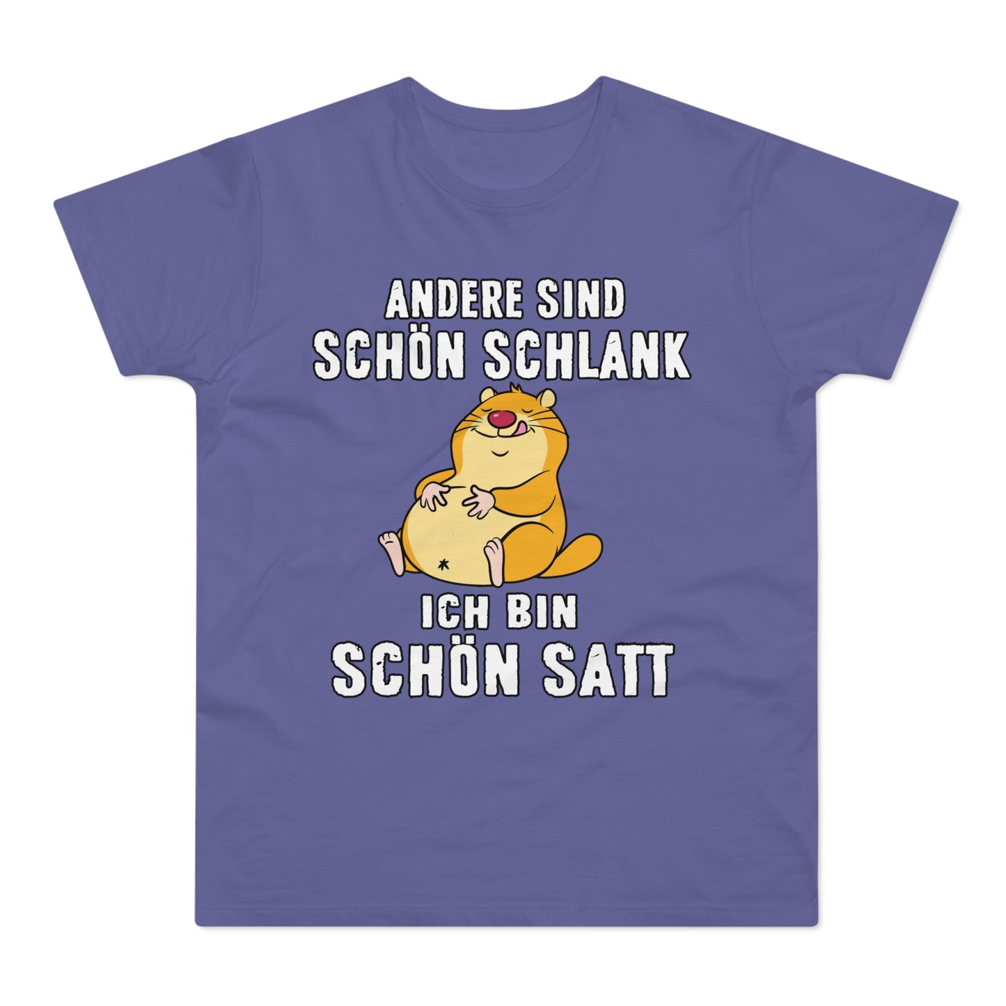 T-shirt Andere sind schön schlank - Ich bin schön satt (bis 5XL)