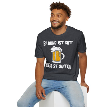 T-Shirt Bildung ist gut Bier ist Guter