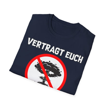 T-Shirt Vertragt euch wir haben nur eine Erde