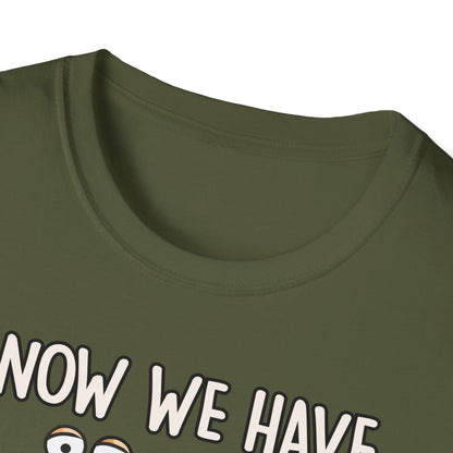 T-Shirt Now we have the Salad