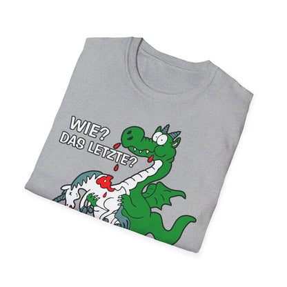 T-Shirt Wie? Das letzte?