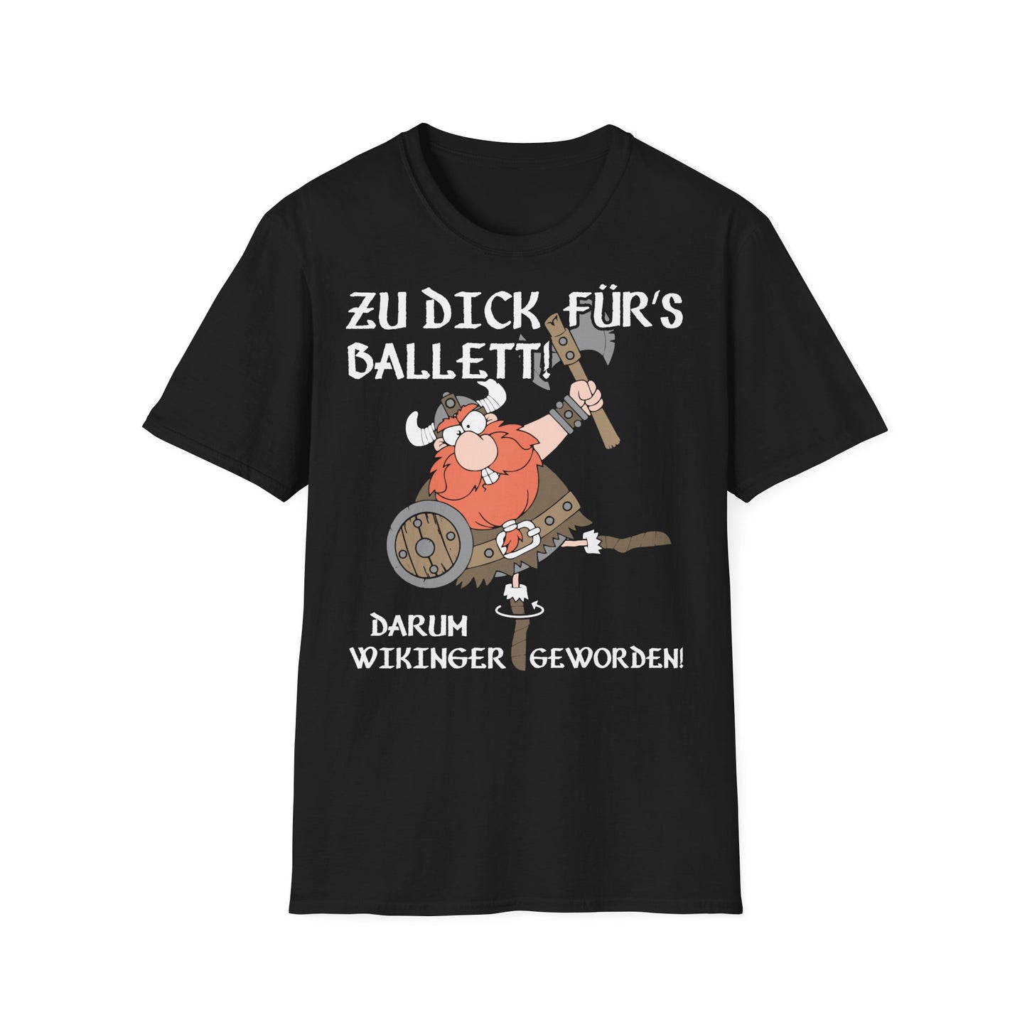 T-Shirt Zu dick für's Ballett