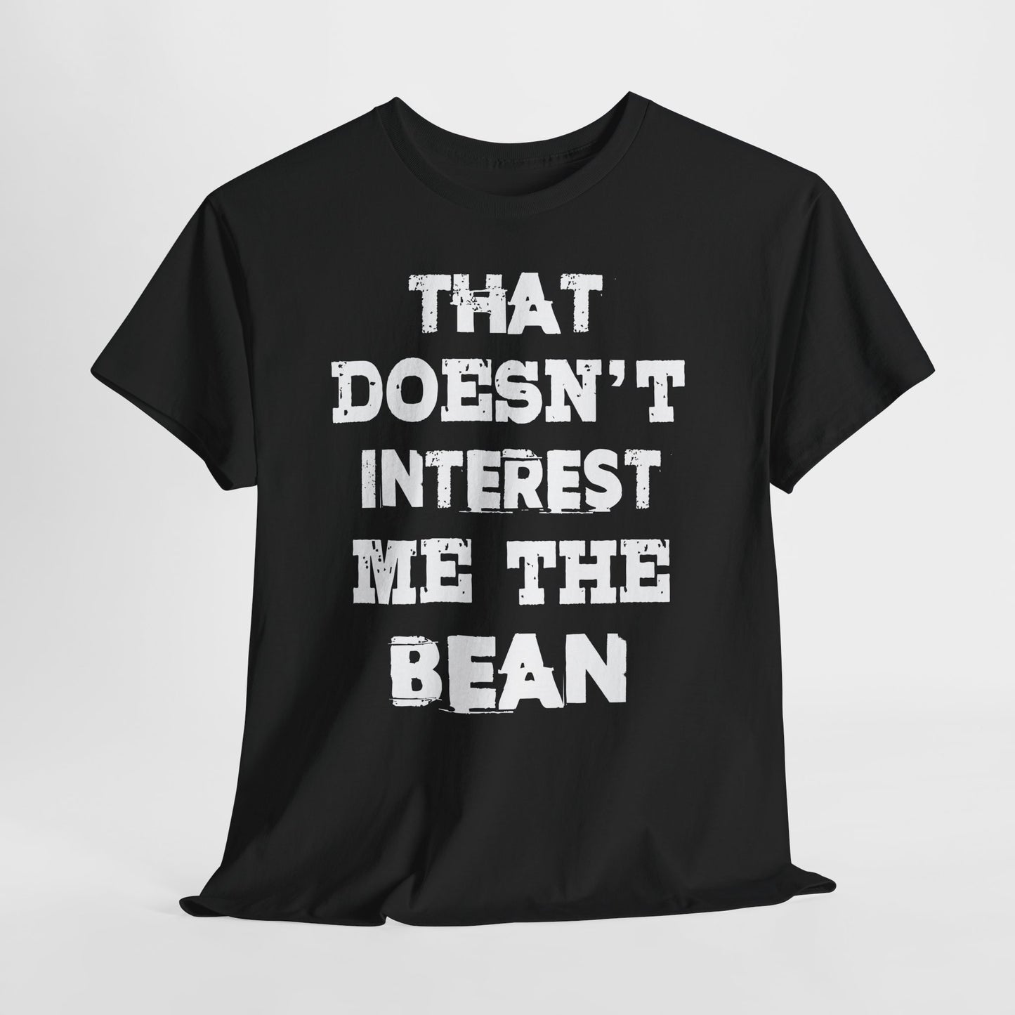 T-Shirt (bis 5XL) That doesn't inerest me the Bean