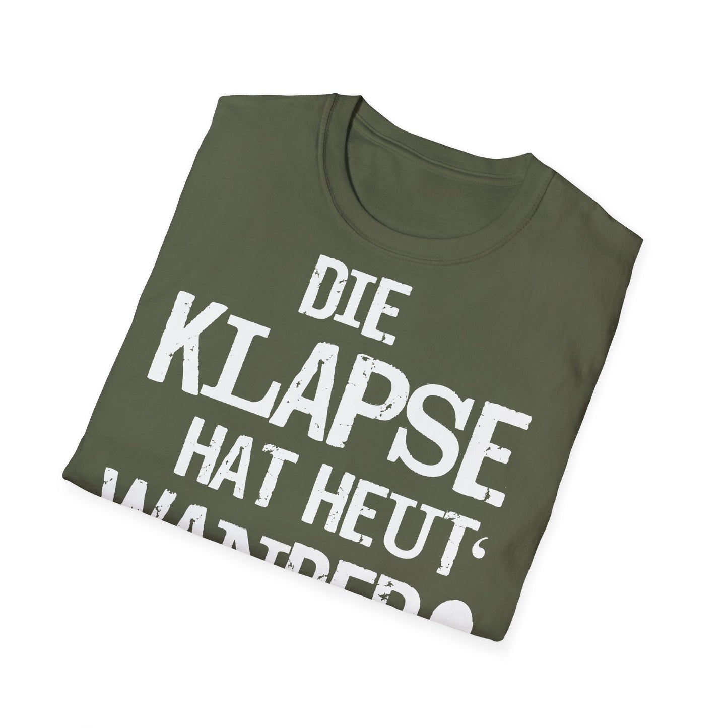 T-Shirt Die Klapse hat Heute Wandertag