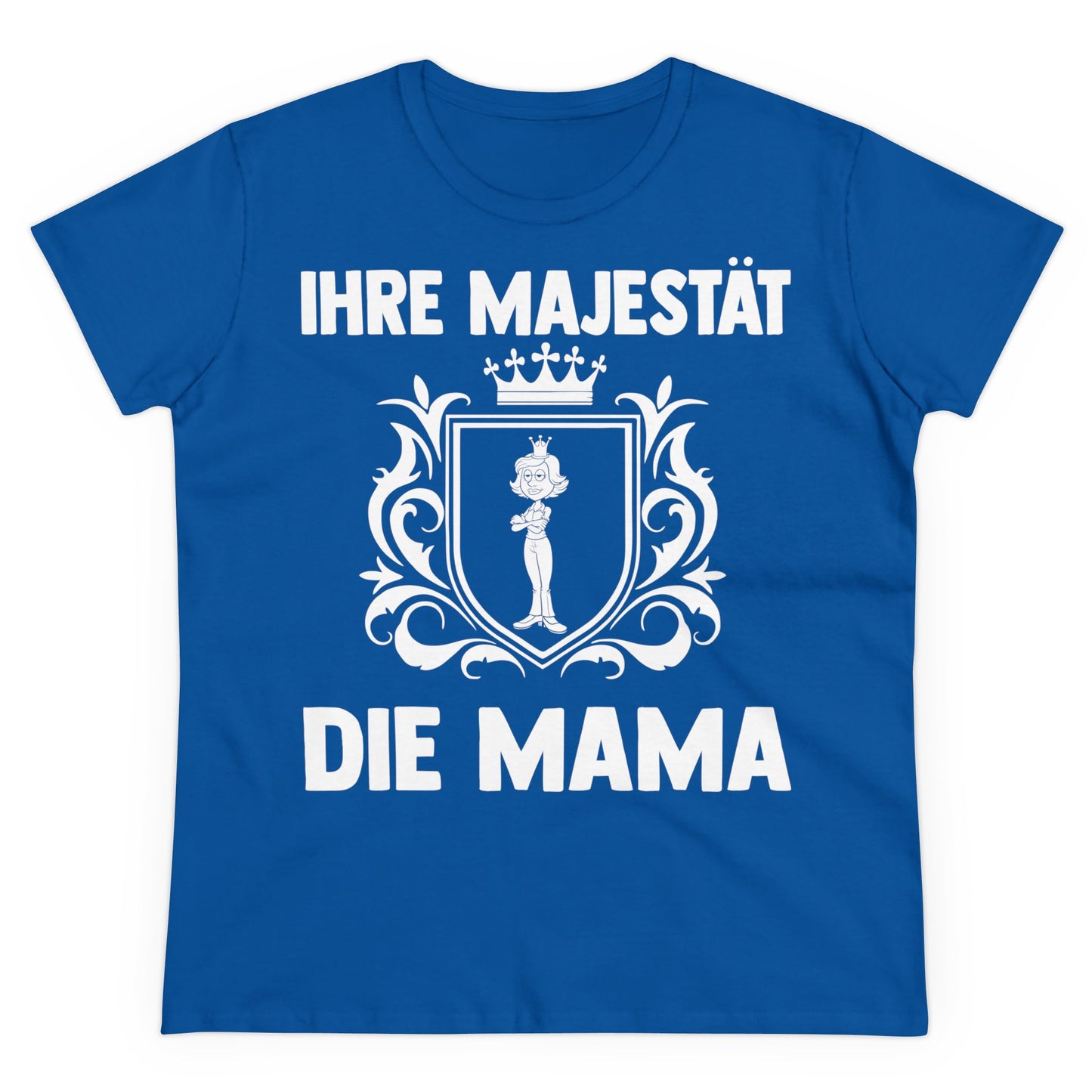 T-Shirt Ihre Majestät die Mama