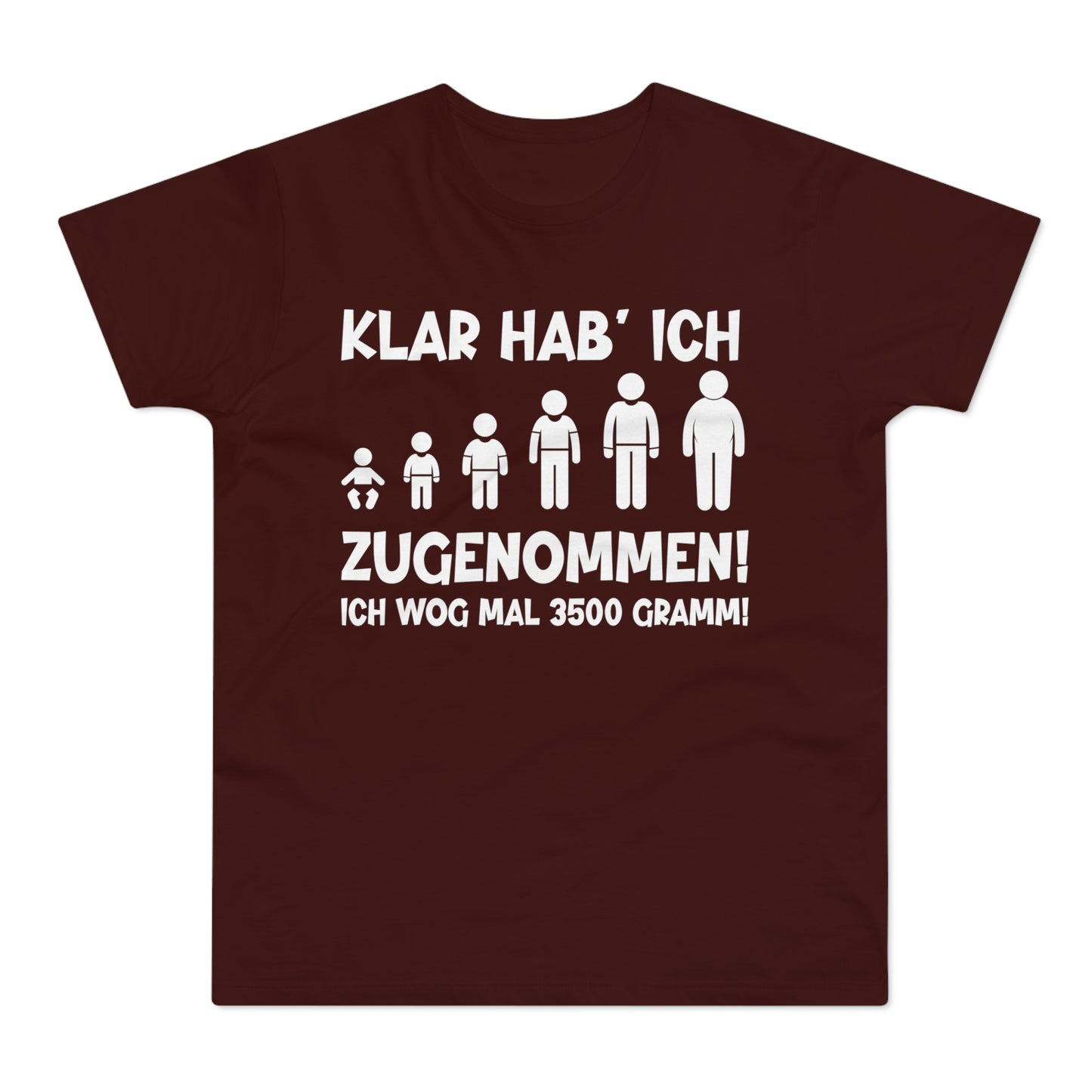 T-Shirt Klar hab' ich zugenommen (bis 5XL)