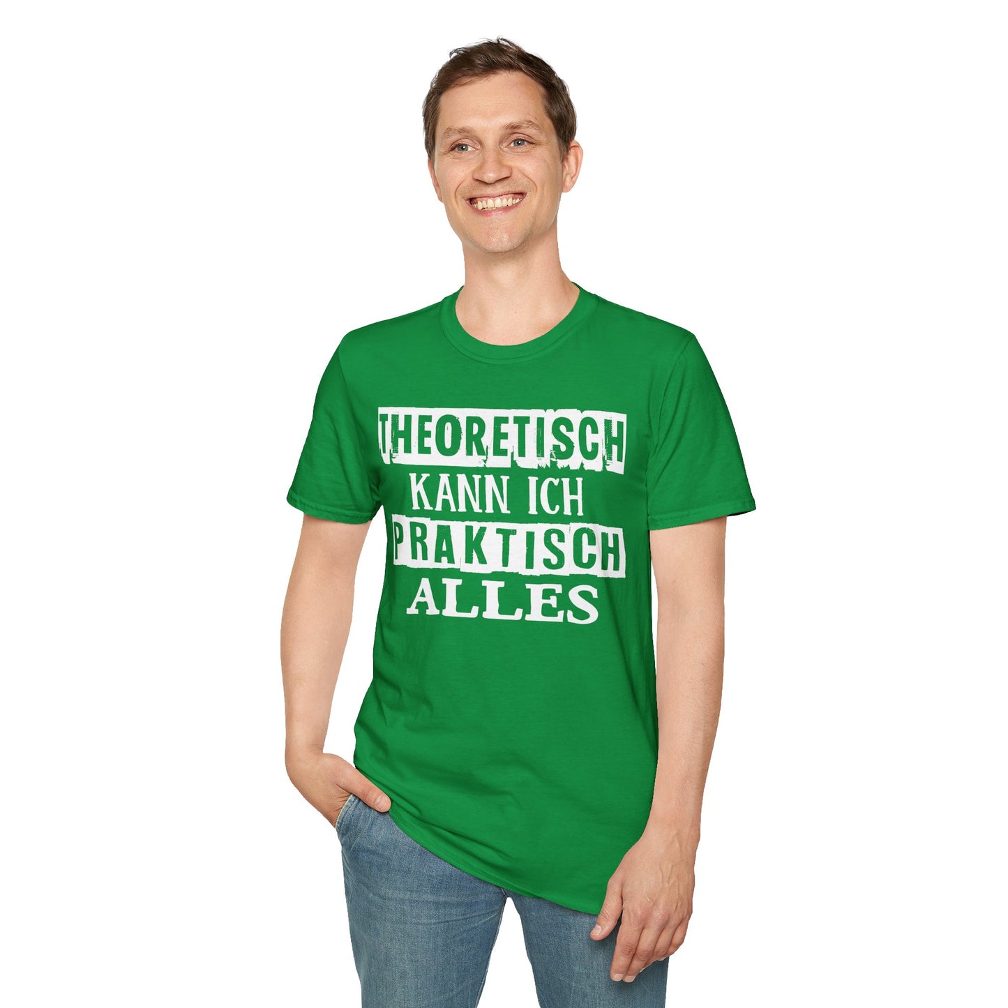 T-Shirt Theoretisch kann ich praktisch alles