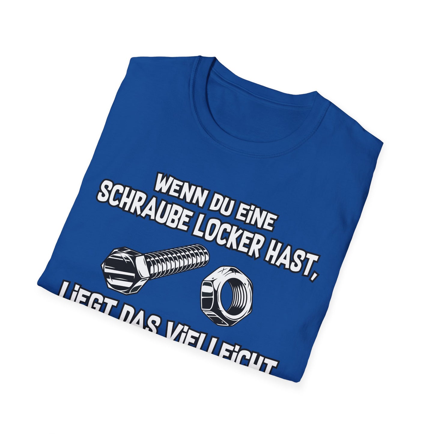 T-Shirt Wenn du eine Schraube locker hast