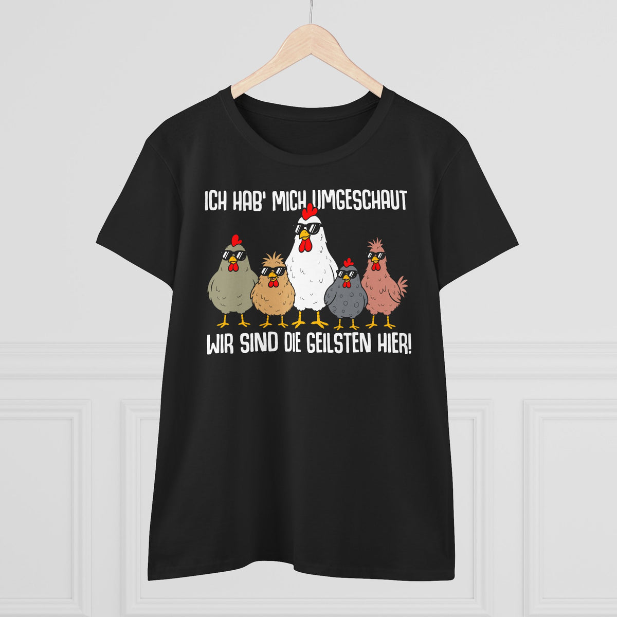 Damen T-Shirt Ich hab mich umgeschaut, wir sind die Geilsten hier