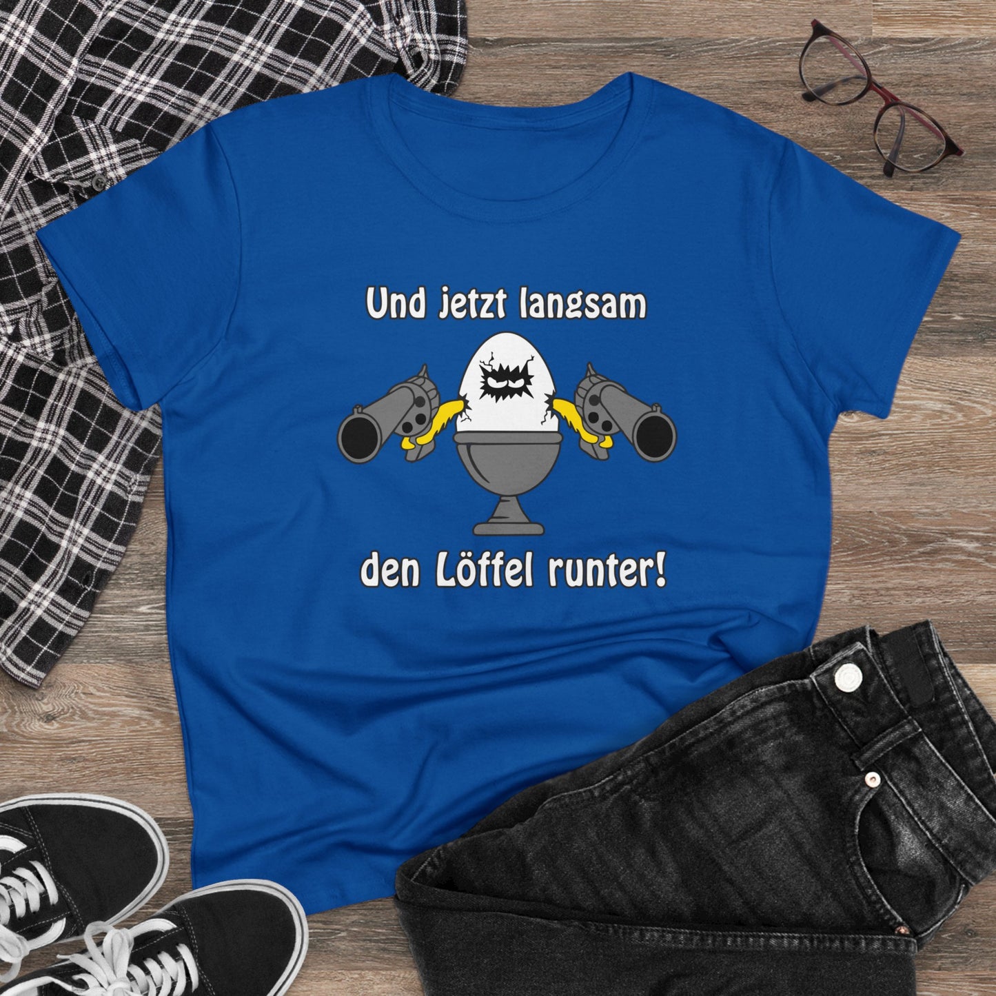 Damen T-Shirt Und jetzt langsam den Löffel runter