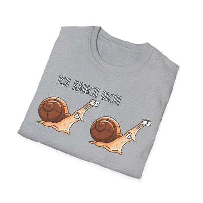 T-Shirt Ich kriech dich