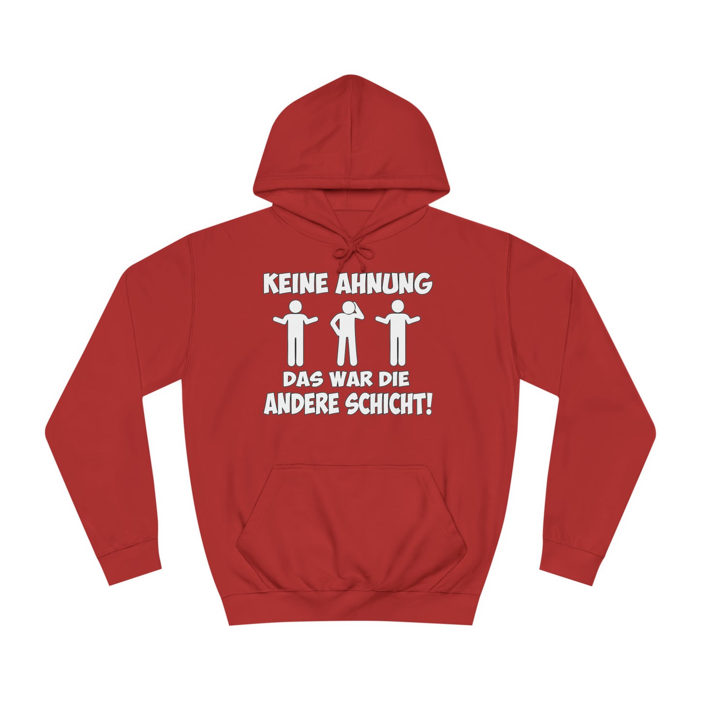Unisex Hoodie Keine Ahnung das war die andere Schicht