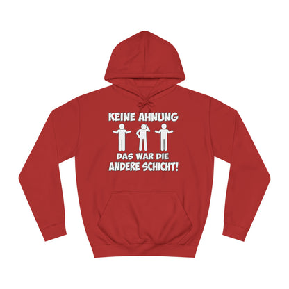 Unisex Hoodie Keine Ahnung das war die andere Schicht