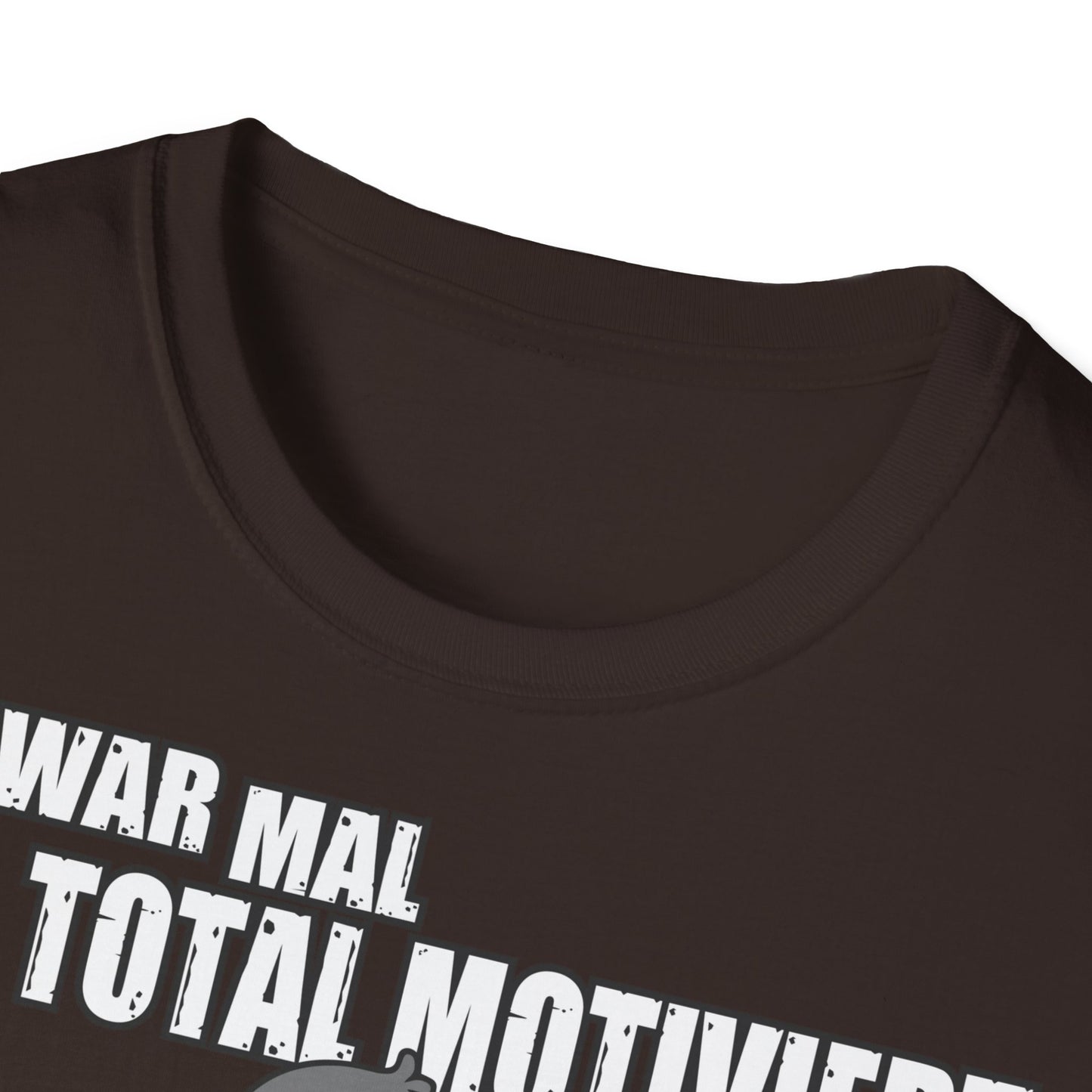 T-Shirt Ich war mal total motiviert